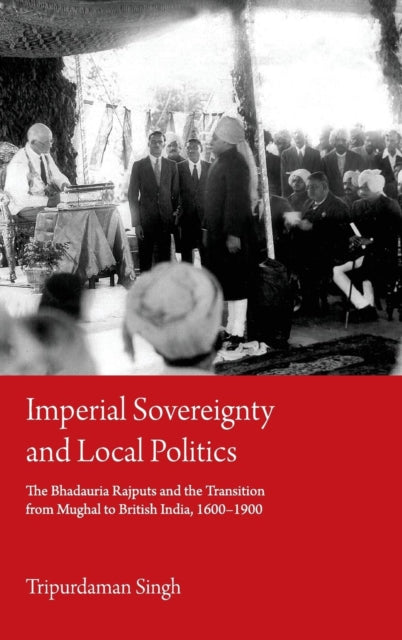 Book cover of: Imperial Sovereignty and Local Politics. By: Tripurdaman Singh