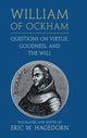 Book cover of: William of Ockham: Questions on Virtue, Goodness, and the Will. By: Eric W. Hagedorn