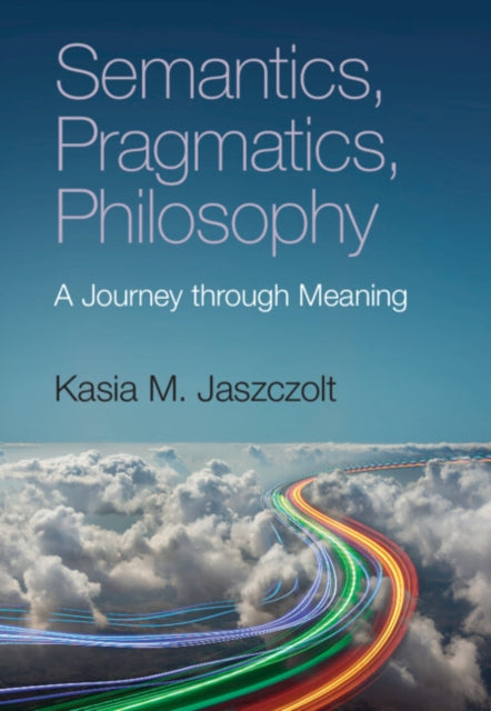 Book cover of: Semantics, Pragmatics, Philosophy. By: Kasia M. Jaszczolt