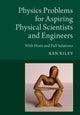 Book cover of: Physics Problems for Aspiring Physical Scientists and Engineers. By: Ken Riley