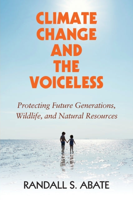 Book cover of: Climate Change and the Voiceless. By: Randall S. Abate