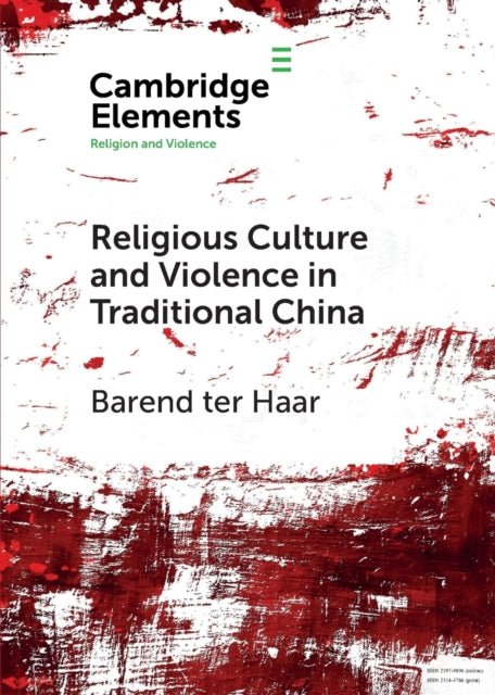 Book cover of: Religious Culture and Violence in Traditional China. By: Barend ter Haar