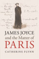 Book cover of: James Joyce and the Matter of Paris