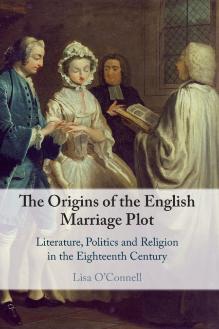 Book cover of: Origins of the English Marriage Plot. By: Lisa O'Connell
