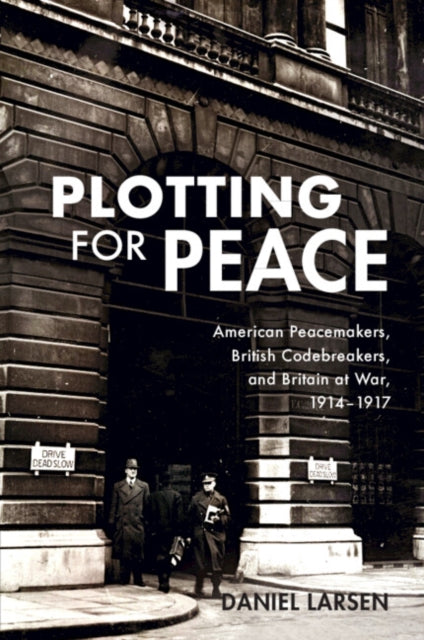 Book cover of: Plotting for Peace. By: Daniel Larsen
