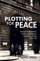 Book cover of: Plotting for Peace. By: Daniel Larsen
