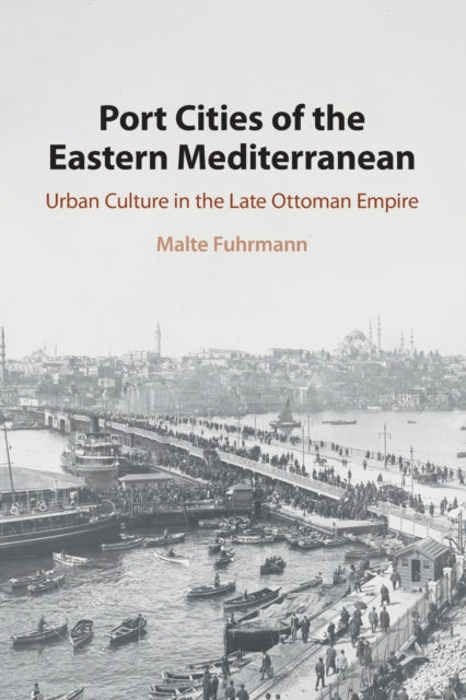 Book cover of: Port Cities of the Eastern Mediterranean. By: Malte Fuhrmann