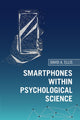 Book cover of: Smartphones within Psychological Science. By: David A. Ellis