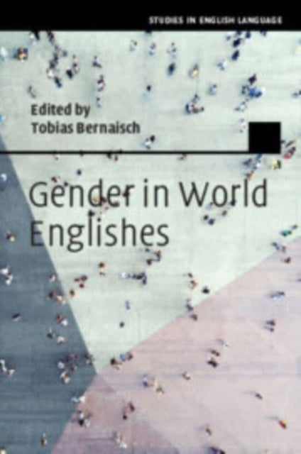 Book cover of: Gender in World Englishes. By: Tobias Bernaisch