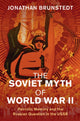 Book cover of: Soviet Myth of World War II. By: Jonathan Brunstedt