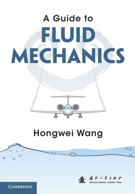 Book cover of: Guide to Fluid Mechanics. By: Hongwei Wang