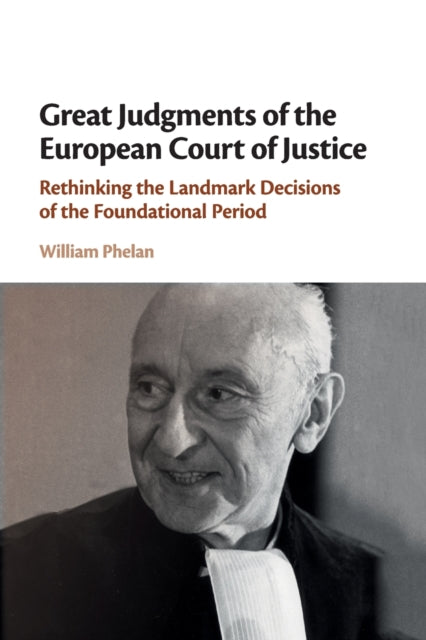 Book cover of: Great Judgments of the European Court of Justice. By: William Phelan