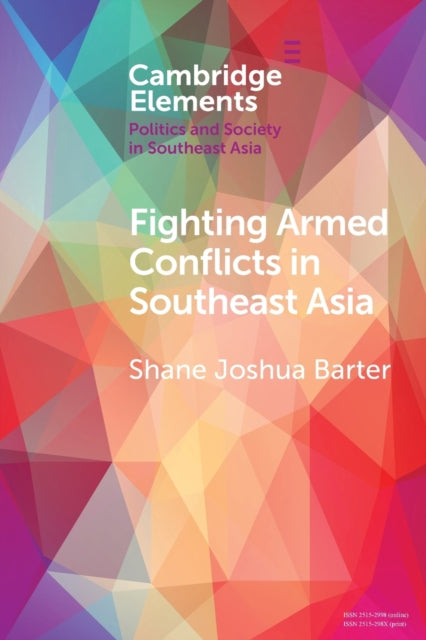 Book cover of: Fighting Armed Conflicts in Southeast Asia. By: Shane Joshua Barter