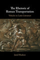 Book cover of: Rhetoric of Roman Transportation. By: Jared Hudson