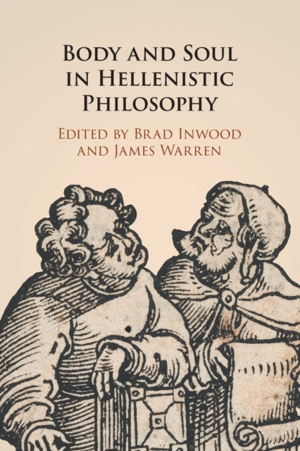 Book cover of: Body and Soul in Hellenistic Philosophy. By: Brad Inwood