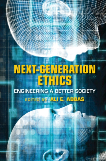 Book cover of: Next-Generation Ethics. By: Ali E. Abbas