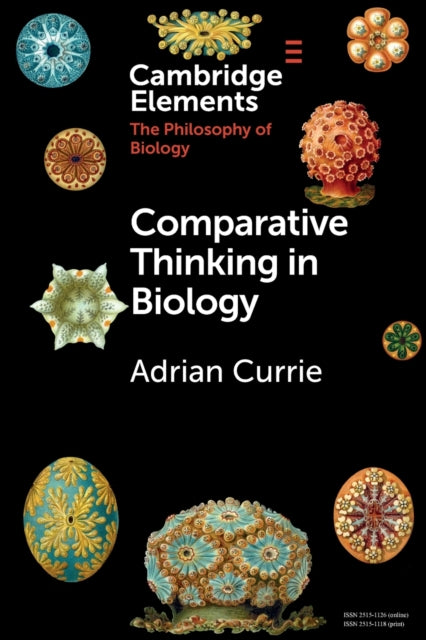 Book cover of: Comparative Thinking in Biology. By: Adrian Currie