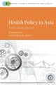 Book cover of: Health Policy in Asia. By: M. Ramesh
