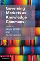 Book cover of: Governing Markets as Knowledge Commons. By: Erwin Dekker