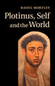 Book cover of: Plotinus, Self and the World. By: Raoul Mortley
