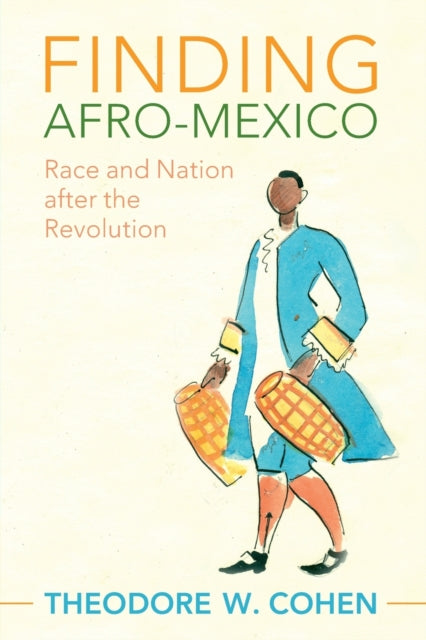 Book cover of: Finding Afro-Mexico. By: Theodore W. Cohen