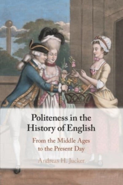 Book cover of: Politeness in the History of English. By: Andreas H. Jucker