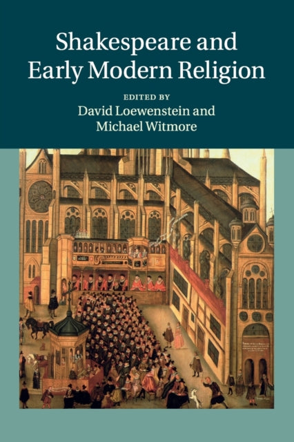 Book cover of: Shakespeare and Early Modern Religion. By: David Loewenstein