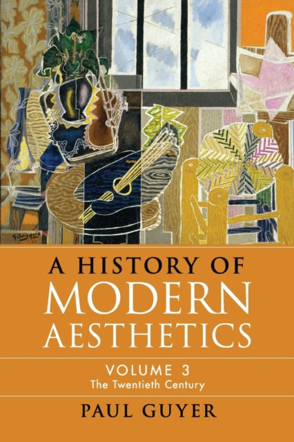 Book cover of: History of Modern Aesthetics: Volume 3, The Twentieth Century. By: Paul Guyer