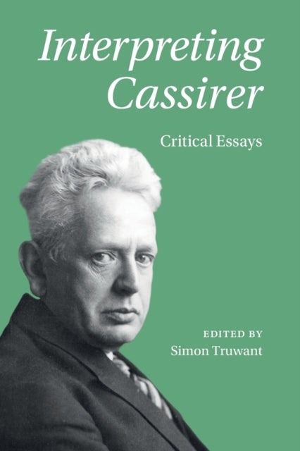 Book cover of: Interpreting Cassirer. By: Simon Truwant