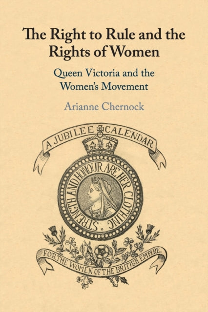 Book cover of: Right to Rule and the Rights of Women. By: Arianne Chernock