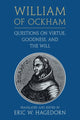 Book cover of: William of Ockham: Questions on Virtue, Goodness, and the Will. By: Eric W. Hagedorn