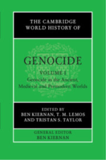 Book cover of: Cambridge World History of Genocide: Volume 1, Genocide in the Ancient, Medieval and Premodern Worlds