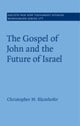 Book cover of: Gospel of John and the Future of Israel. By: Christopher Blumhofer