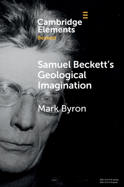Book cover of: Samuel Beckett's Geological Imagination. By: Mark Byron