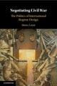 Book cover of: Negotiating Civil War. By: Henry Lovat