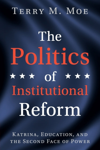 Book cover of: Politics of Institutional Reform. By: Terry M. Moe