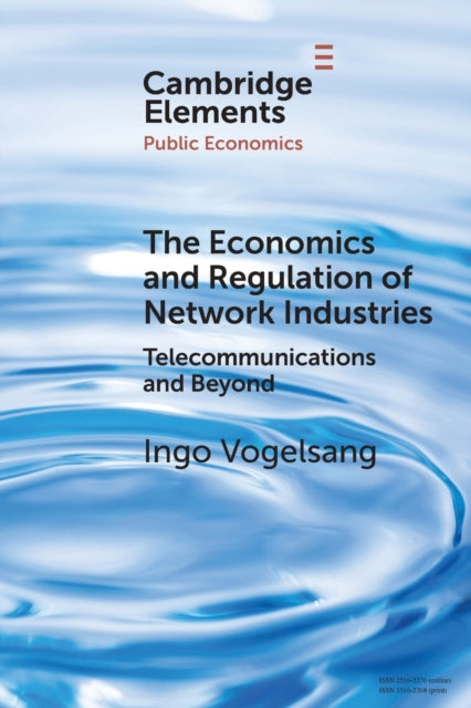 Book cover of: Economics and Regulation of Network Industries. By: Ingo Vogelsang