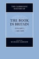 Book cover of: Cambridge History of the Book in Britain: Volume 1, c.400–1100. By: Richard Gameson