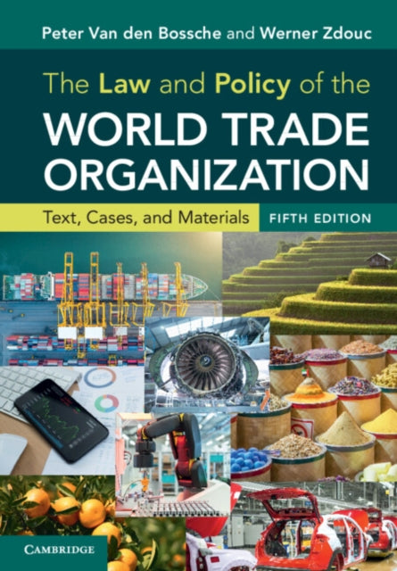 Book cover of: Law and Policy of the World Trade Organization. By: Peter Van den Bossche