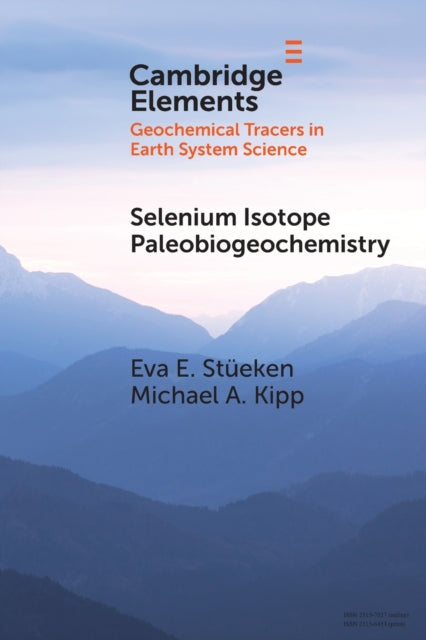 Book cover of: Selenium Isotope Paleobiogeochemistry. By: Eva E. Stüeken