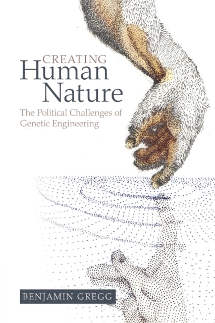 Book cover of: Creating Human Nature. By: Benjamin Gregg