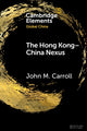 Book cover of: Hong Kong-China Nexus. By: John M. Carroll