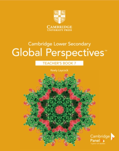 Book cover of: Cambridge Lower Secondary Global Perspectives Stage 7 Teacher's Book. By: Keely Laycock