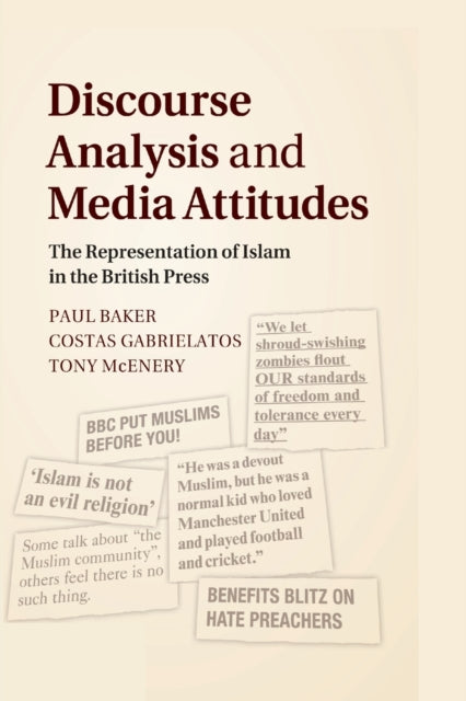 Book cover of: Discourse Analysis and Media Attitudes. By: Paul Baker