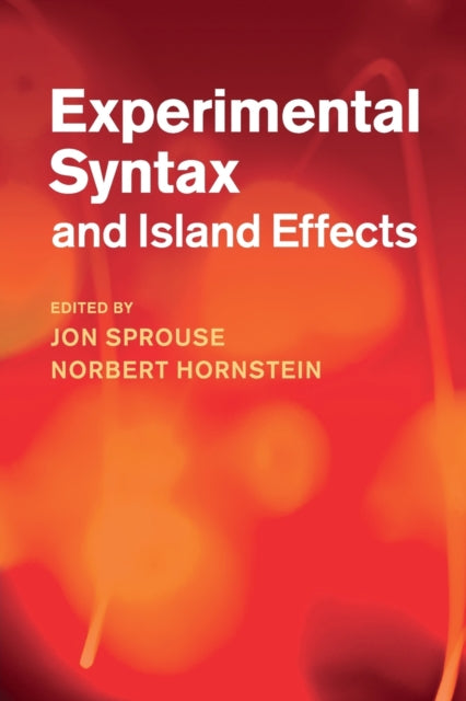 Book cover of: Experimental Syntax and Island Effects. By: Jon Sprouse