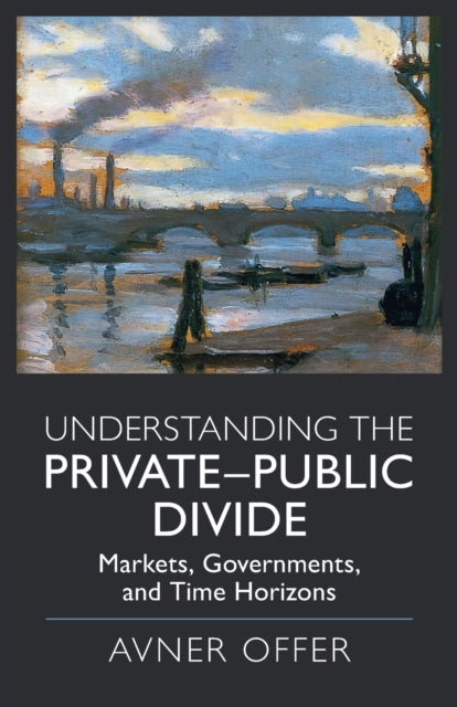 Book cover of: Understanding the Private–Public Divide. By: Avner Offer