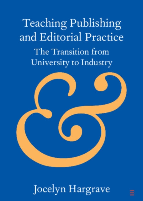 Book cover of: Teaching Publishing and Editorial Practice. By: Jocelyn Hargrave