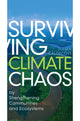 Book cover of: Surviving Climate Chaos. By: Julian Oliver Caldecott