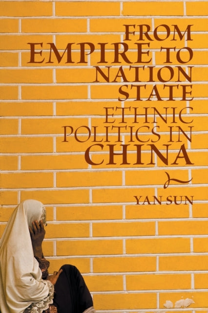 Book cover of: From Empire to Nation State. By: Yan Sun