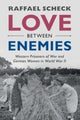 Book cover of: Love between Enemies. By: Raffael Scheck